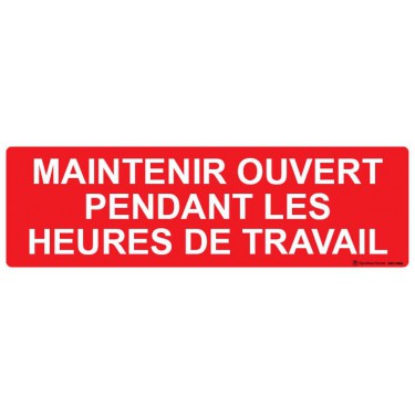 Panneau Maintenir ouvert pendant les heures de travail