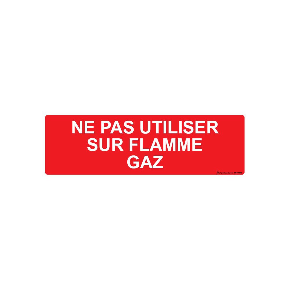 Panneau Ne pas utiliser sur flamme gaz Panneau Ne pas utiliser sur flamme gaz