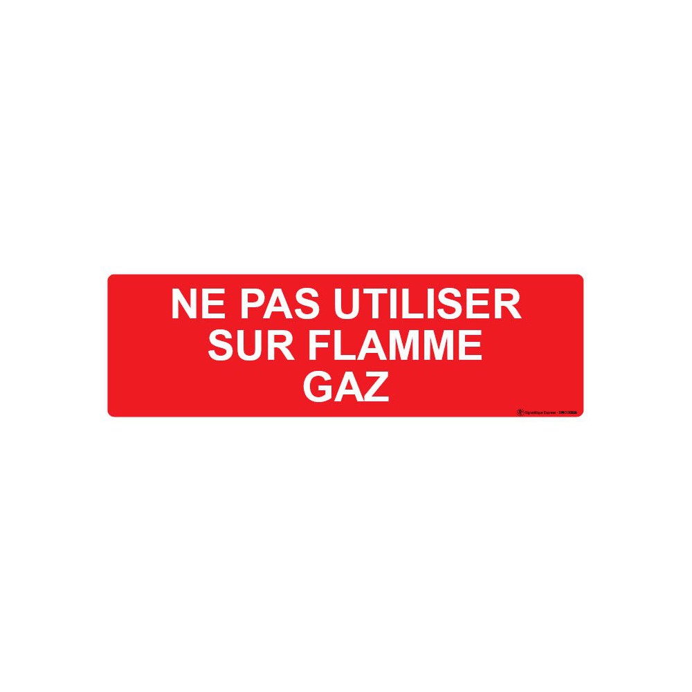 Panneau Ne pas utiliser sur flamme gaz