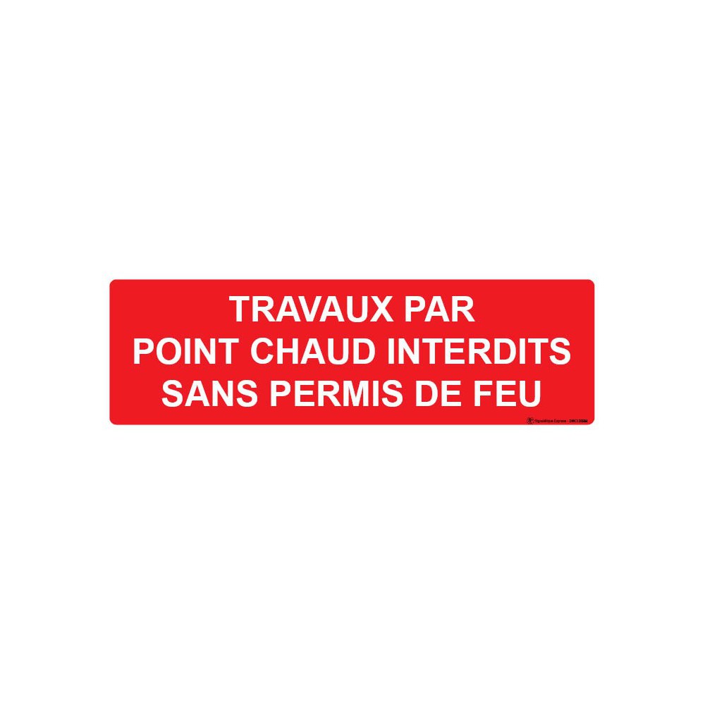 Panneau Travaux par point chaud interdits sans permis de feu