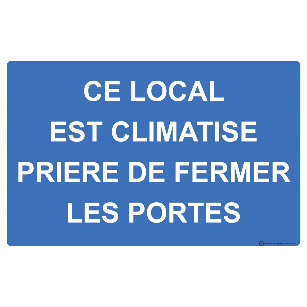 Panneau Ce local est climatisé prière de fermer les portes Panneau Ce local est climatisé prière de fermer les portes