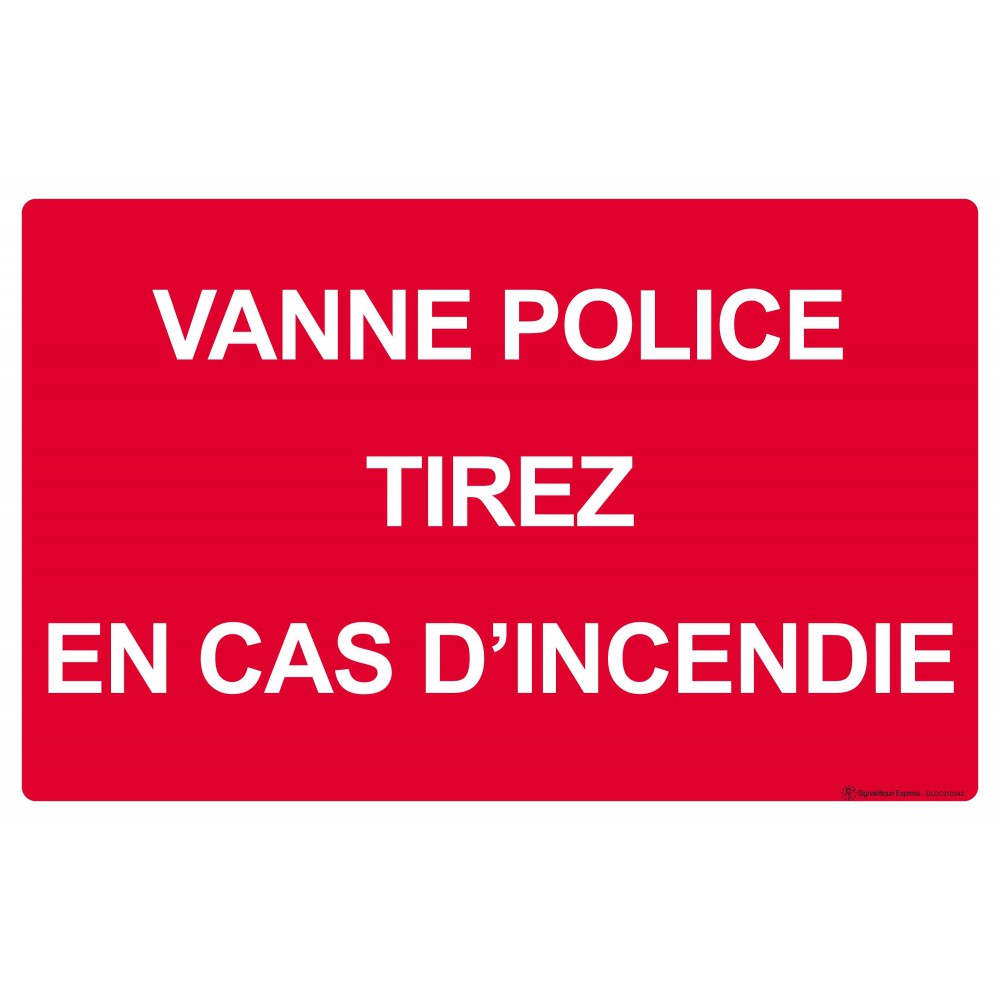 Panneau Vanne police tirez en cas d'incendie Panneau Vanne police tirez en cas d'incendie