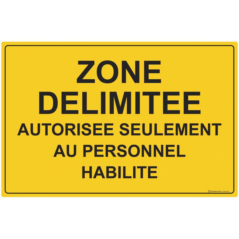Panneau Zone délimitée autorisée seulement au personnel habilité