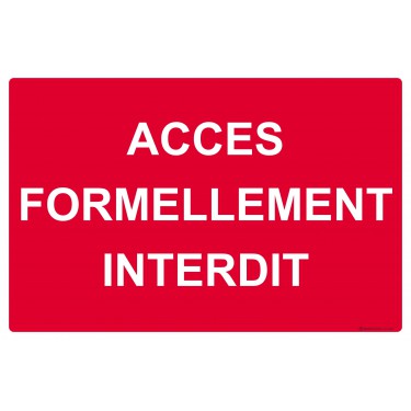 Panneau Accès formellement interdit