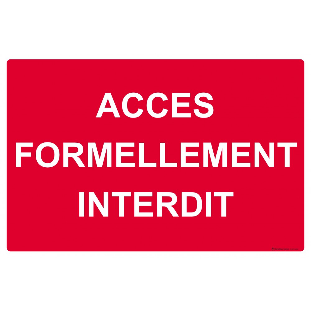 Panneau Accès formellement interdit