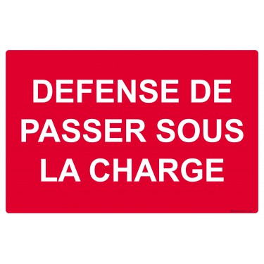 Panneau Défense de passer sous la charge