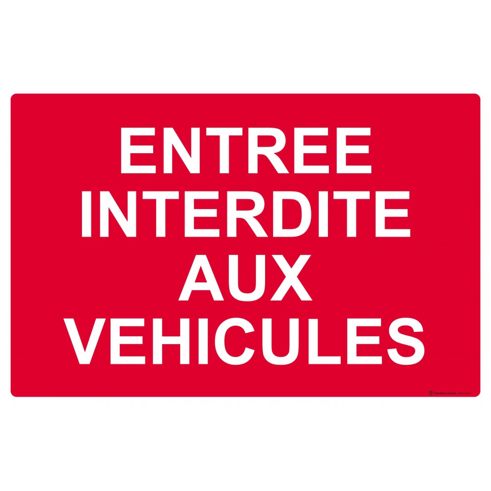 Panneau Entrée interdite aux véhicules Panneau Entrée interdite aux véhicules