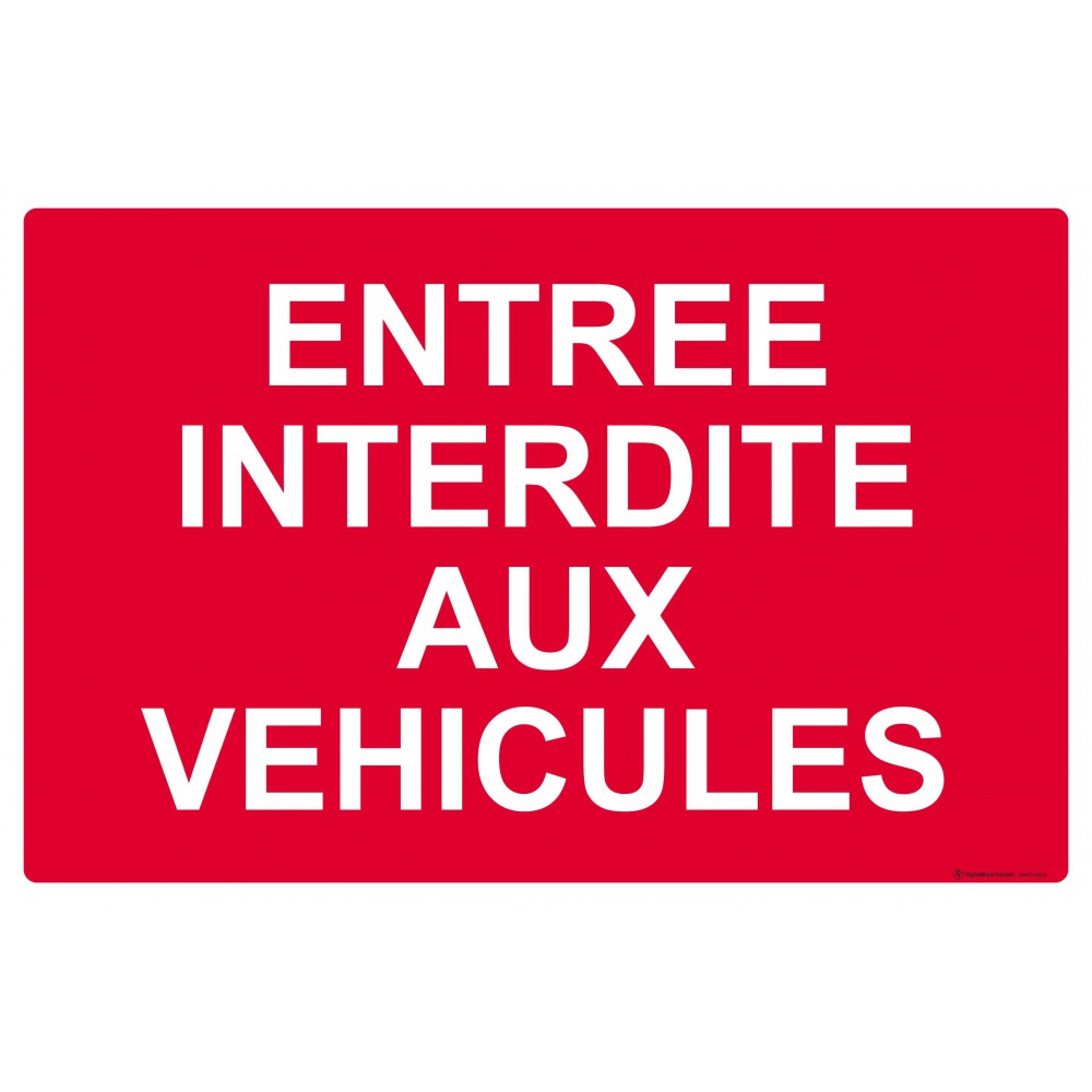 Panneau Entrée interdite aux véhicules