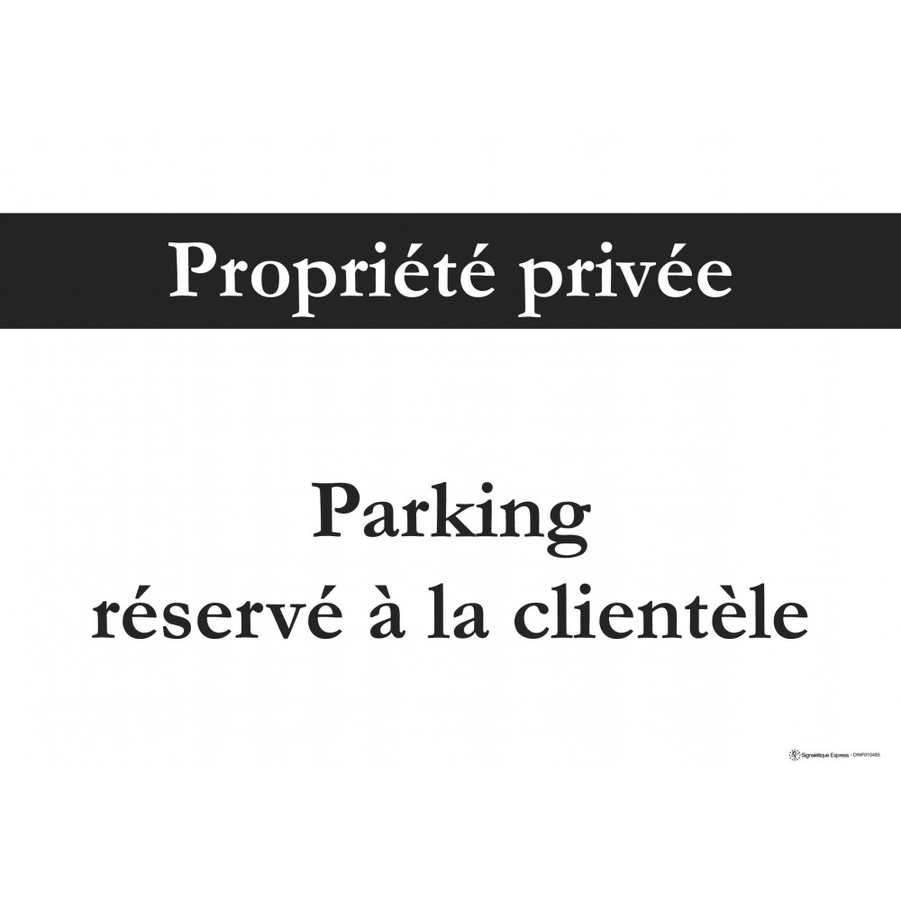 Panneau Propriété privée parking réservé à la clientèle