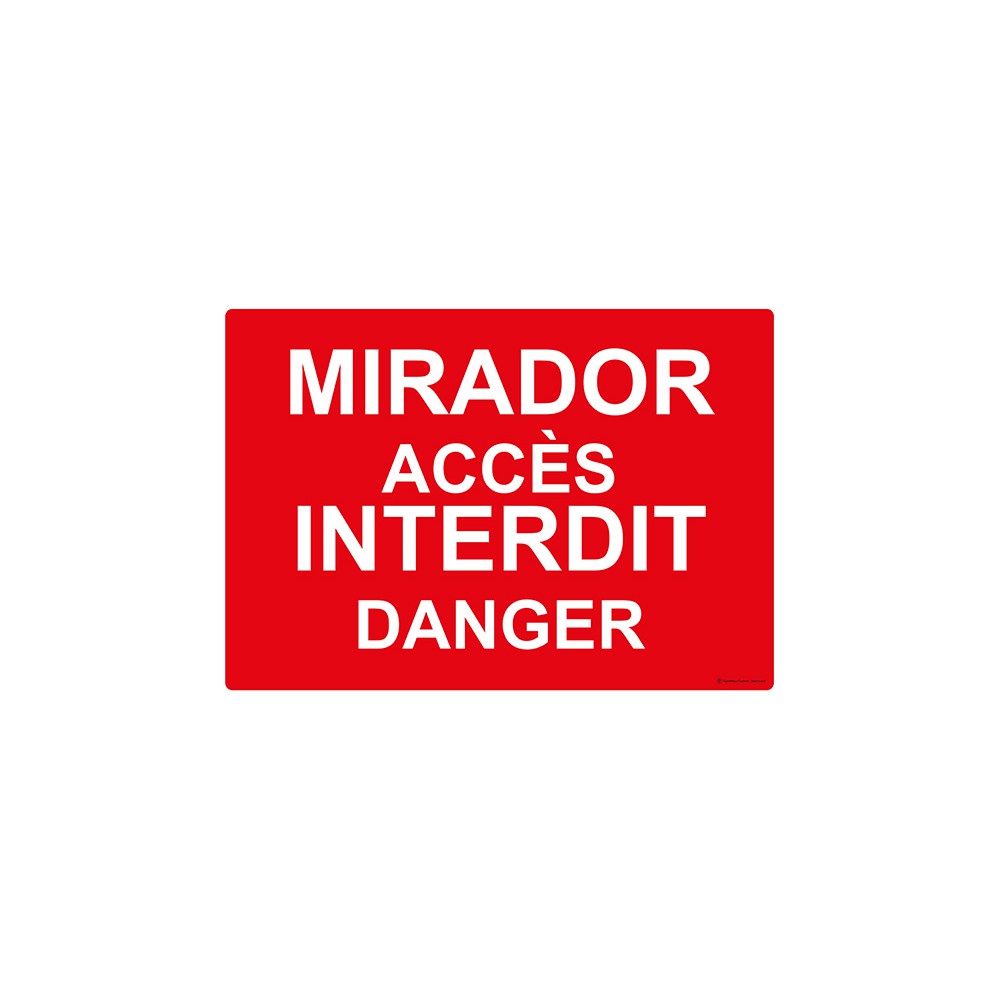 Panneau Mirador accès interdit danger