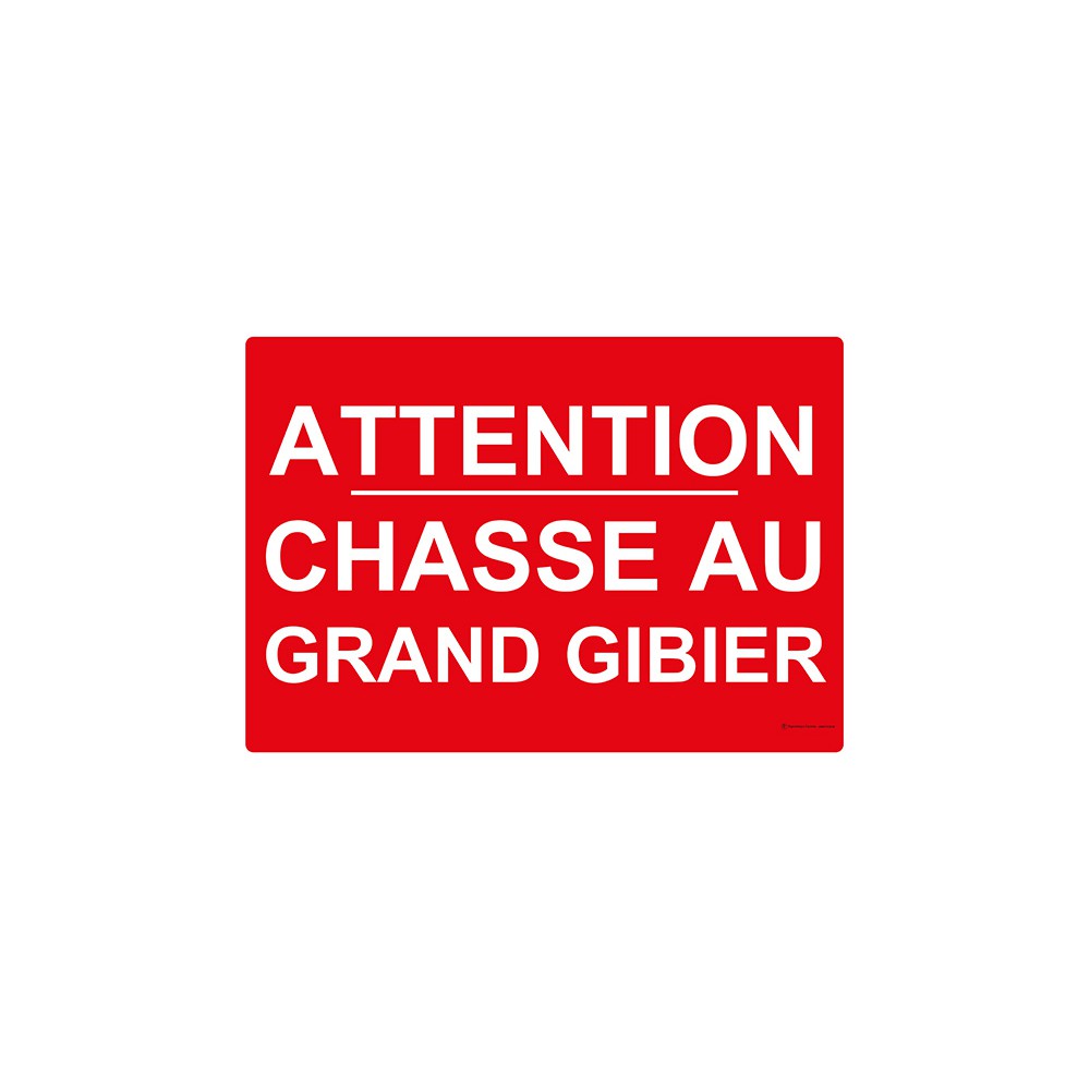 Panneau Attention chasse au grand gibier