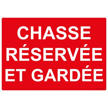 Panneau Chasse réservée et gardée