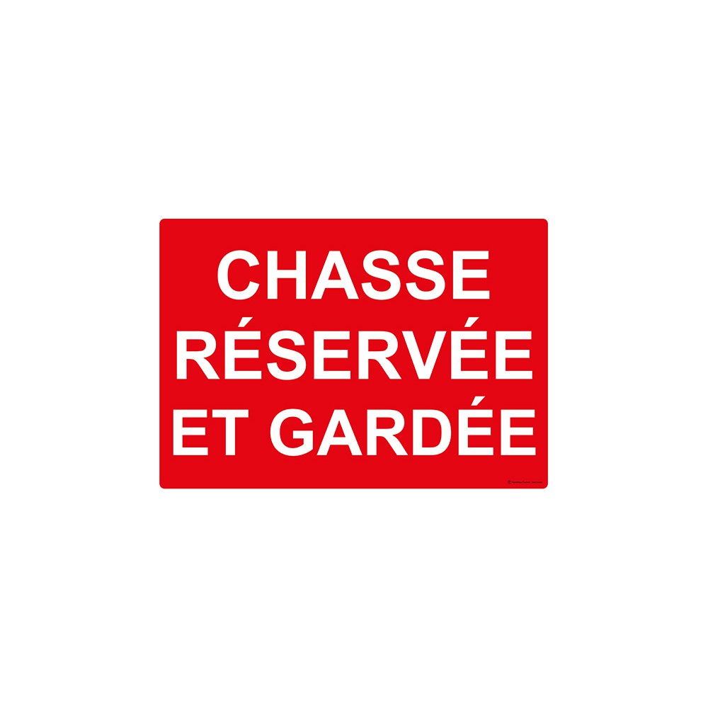 Panneau Chasse réservée et gardée