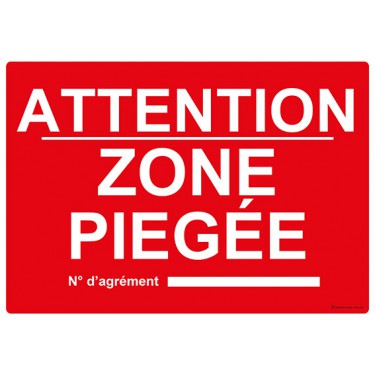 Panneau Attention zone piégée n° d'agrément