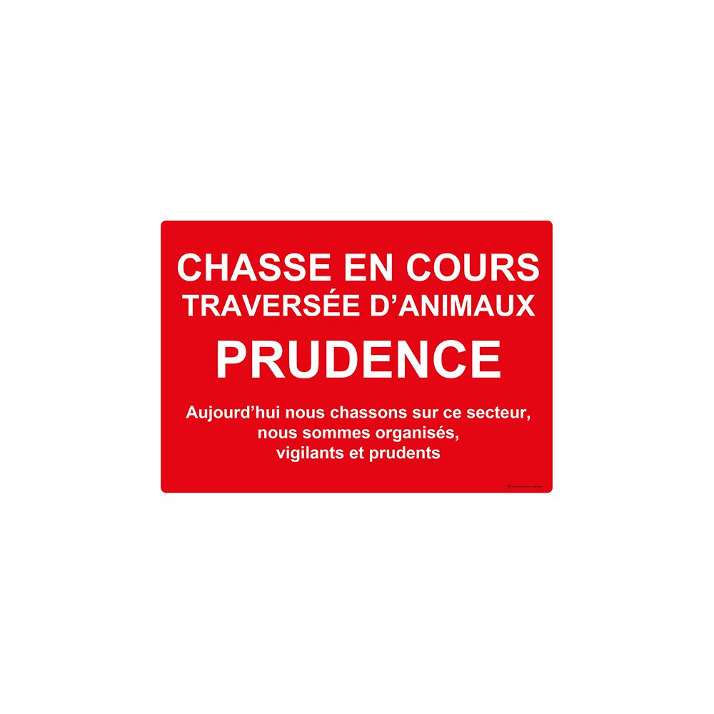 Panneau Chasse en cours traversée d'animaux prudence Panneau Chasse en cours traversée d'animaux prudence