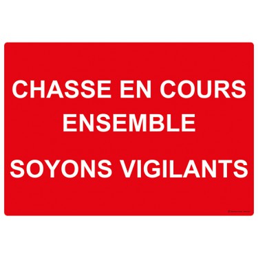 Panneau Chasse en cours ensemble soyons vigilants