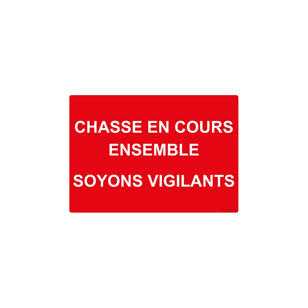 Panneau Chasse en cours ensemble soyons vigilants