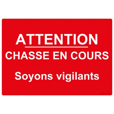 Panneau Attention chasse en cours soyons vigilants