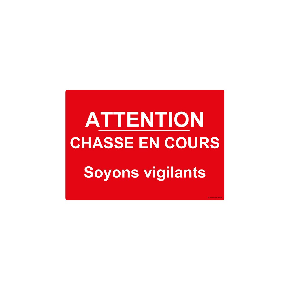 Panneau Attention chasse en cours soyons vigilants