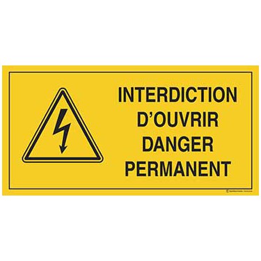 Panneau Interdiction d'ouvrir danger permanent