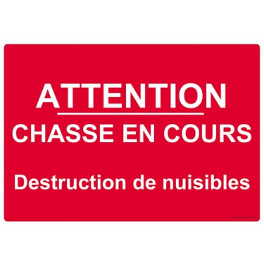 Panneau Attention chasse en cours destruction de nuisibles